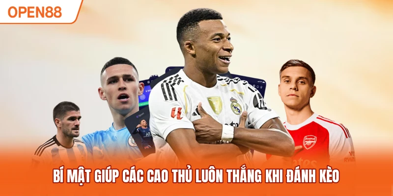 Bí mật giúp các cao thủ luôn thắng khi đánh kèo