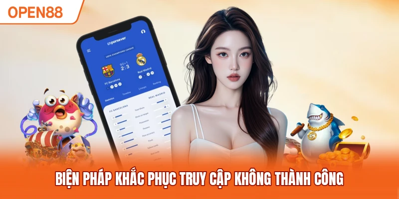 Biện pháp khắc phục truy cập không thành công