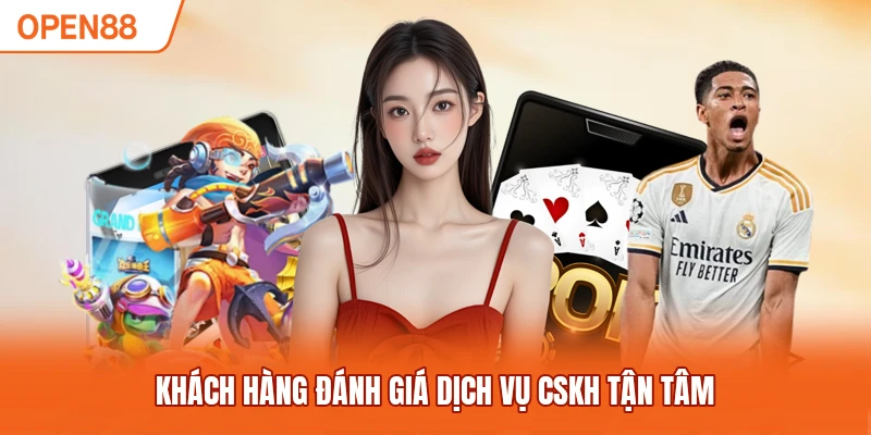 Khách hàng đánh giá dịch vụ CSKH tận tâm