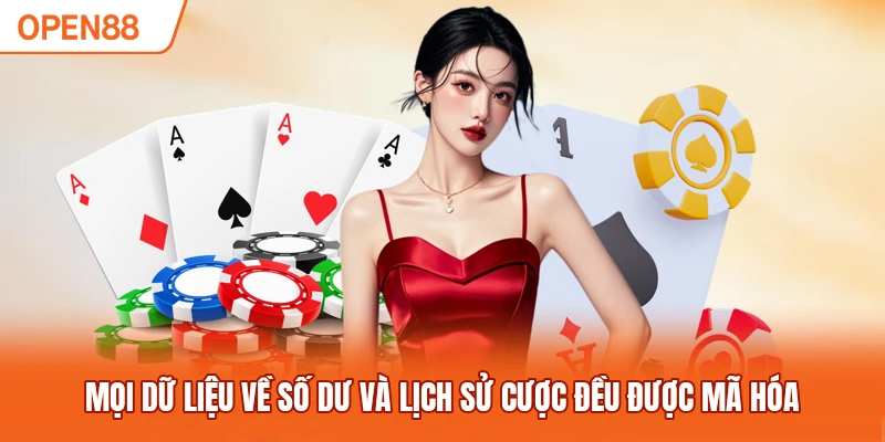 Mọi dữ liệu về số dư và lịch sử cược đều được mã hóa 