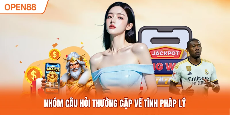 Nhóm Câu hỏi thường gặp về tính pháp lý 