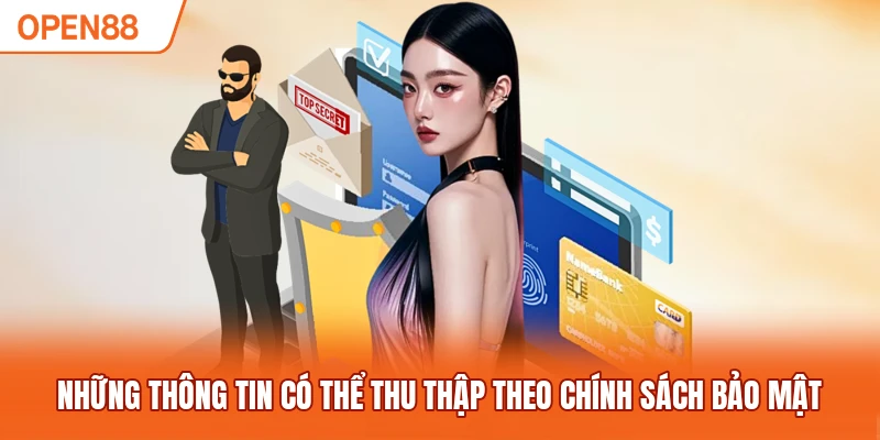 Những thông tin có thể thu thập theo Chính sách bảo mật