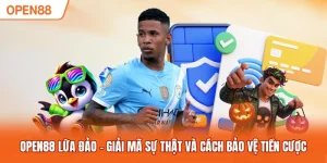 OPEN88 Lừa Đảo - Giải Mã Sự Thật Và Cách Bảo Vệ Tiền Cược